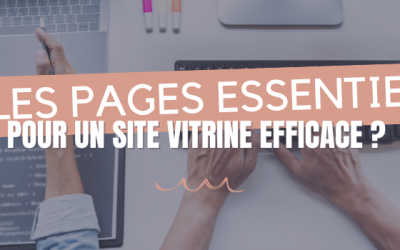 Quelles pages essentielles pour un site vitrine efficace ?