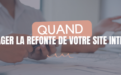 Quand faut-il envisager une refonte de son site internet ?
